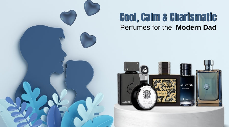 Cool, Calm & Charismatic: Perfumes for the Modern Dad