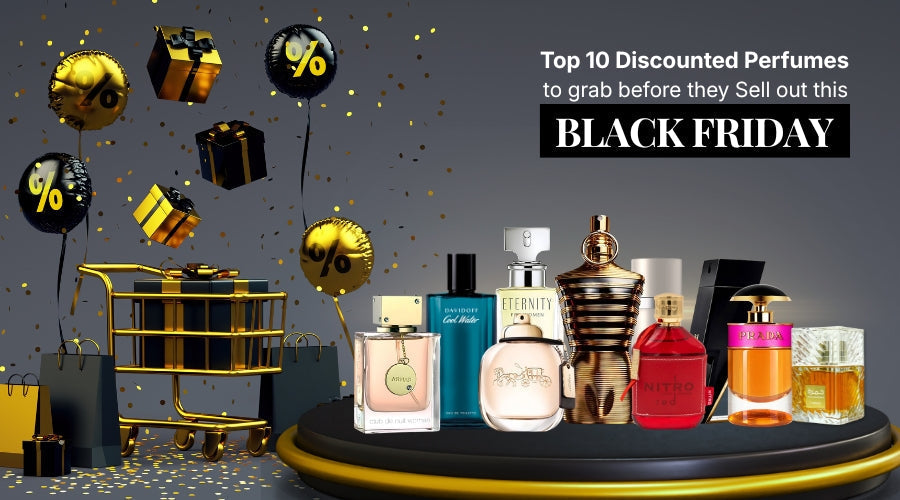 Top 10 Discounted Perfumes to Grab Before They Sell Out This Black Friday