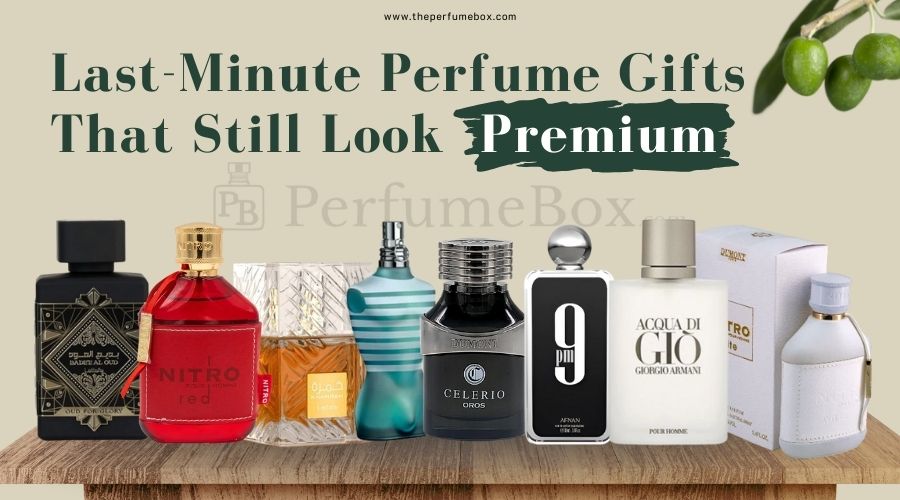 Last-Minute Perfume Gifts That Still Look Premium