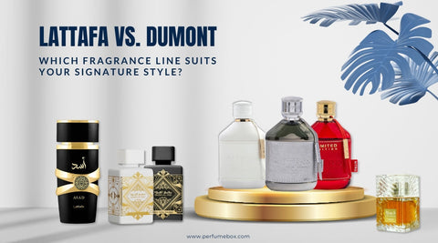 Lattafa vs. Dumont: Which Fragrance Line Suits Your Signature Style?