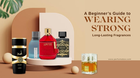 A Beginner’s Guide to Wearing Strong, Long-Lasting Fragrances