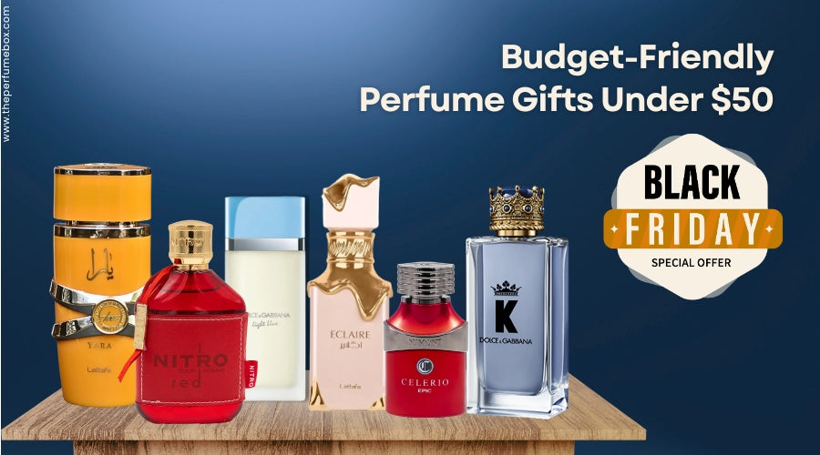 Budget-Friendly Perfume Gifts Under $50 - Limited Black Friday Offers!