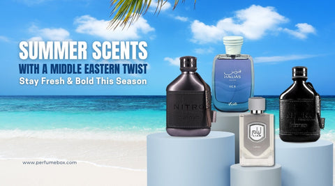Summer Scents with a Middle Eastern Twist: Stay Fresh & Bold This Season