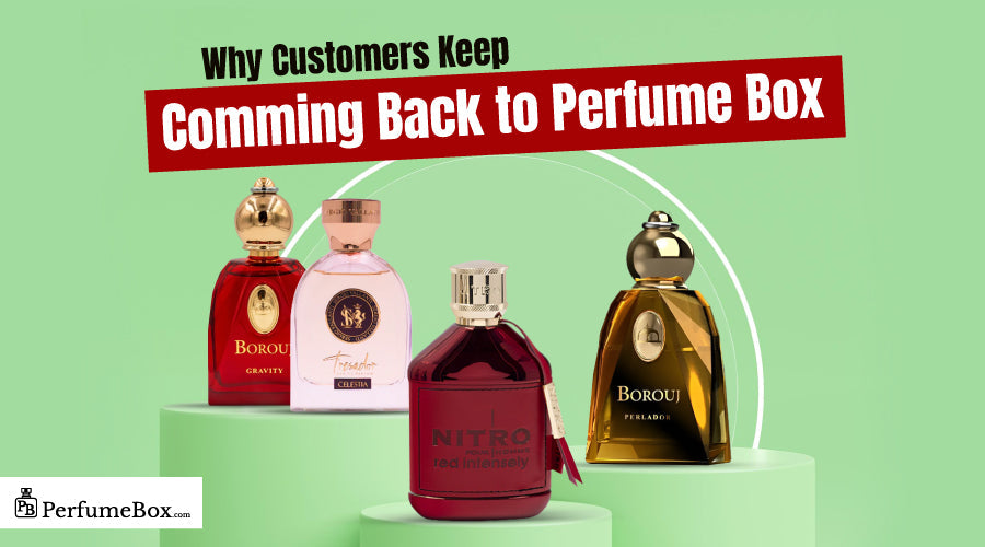 Why Customers Keep Coming Back to PerfumeBox